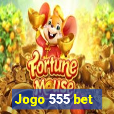 Jogo 555 bet